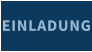 EINLADUNG