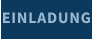EINLADUNG