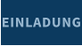 EINLADUNG